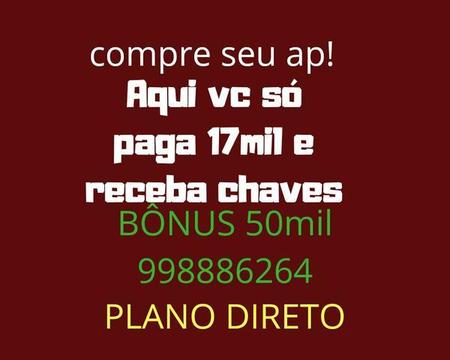 SENSACIONAL!plano direto pronto,pagou 17mil recebe chaves
